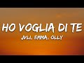 JVLI Emma Olly HO VOGLIA DI TE Testo Lyrics