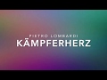 KÄMPFERHERZ PIETRO LOMBARDI LYRICS vo