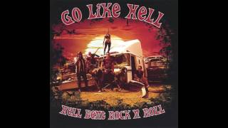 Go Like Hell - Hell Bent Rock N Roll (2004) (Full Album Streaming)