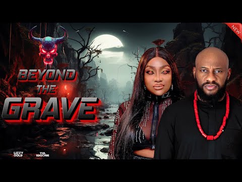 BEYOND THE GRAVE - Yul Edochie, Lizzy Gold - Nigerian Movies 2025 Latest Full Movies