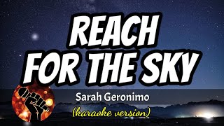 REACH FOR THE SKY - SARAH GERONIMO (karaoke version)