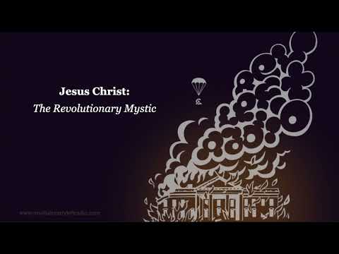 Jesus Christ: The Revolutionary Mystic