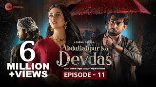 Abdullahpur Ka Devdas  Episode 11  Bilal Abbas Kha