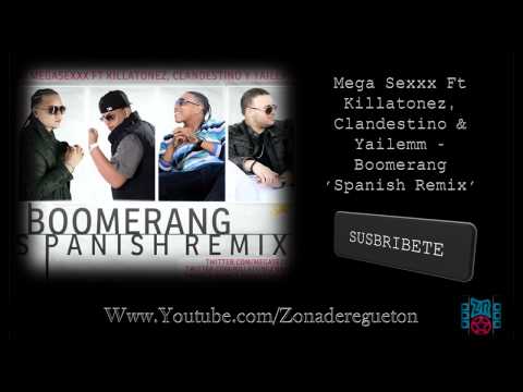 MEGA SEXXX FT KILLATONEZ, CLANDESTINO & YAILEMM- BOOMERANG-REMIX ESPAÑOL