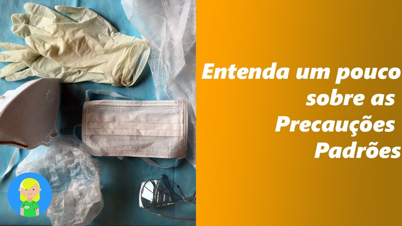 Entenda um pouco sobre as Precauções Padrões