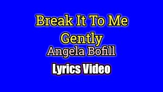 Break It To Me Gently (Lyrics Video) - Angela Bofill