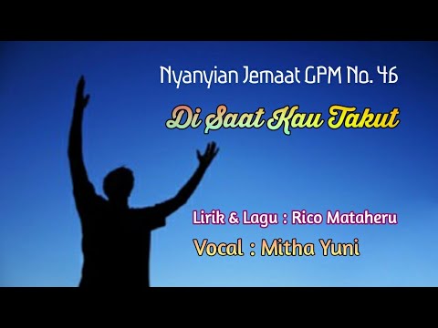 Nyanyian Jemaat GPM No. 46 - DI SAAT KAU TAKUT (Piano Version) - Mitha Yuni