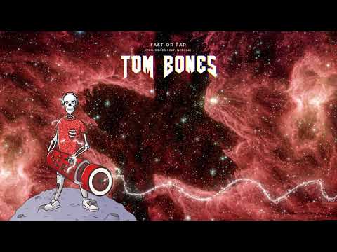 Tom Bones feat. Nebula - Fast or Far