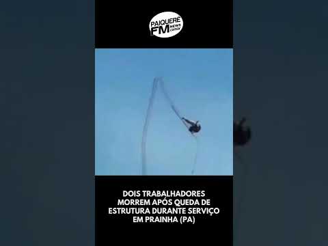 Dois trabalhadores morrem após queda de estrutura durante serviço em Prainha (PA)