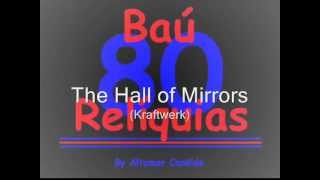 The Hall of Mirrors (Kraftwerk) The 80&#39;s Songs