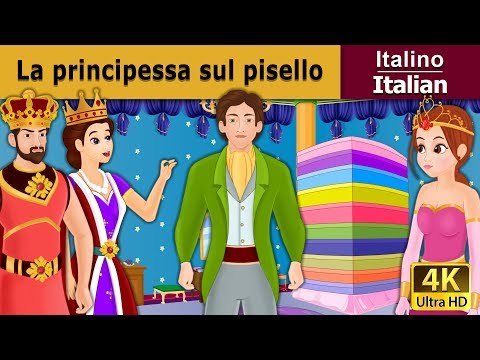 La principessa sul pisello | Princess and the Pea in Italian | Favole Per Bambini | Fiabe Italiane