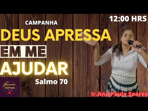 🔴18/09/22- ORAÇÃO CAMPANHA DEUS APRESSA EM ME AJUDAR COM IR.ANA PAULA SOARES🙏