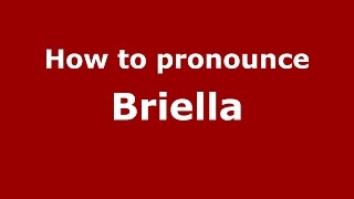 How to pronounce Briella