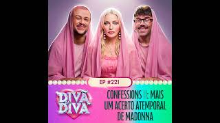 #221 - CONFESSIONS II: MAIS UM ACERTO ATEMPORAL DE MADONNA