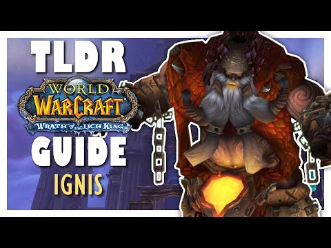 TLDR IGNIS Guide - Wrath Classic ULDUAR Guide