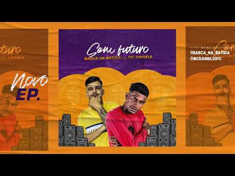 BARCA NA BATIDA E MC DANIELS - SEM FUTURO