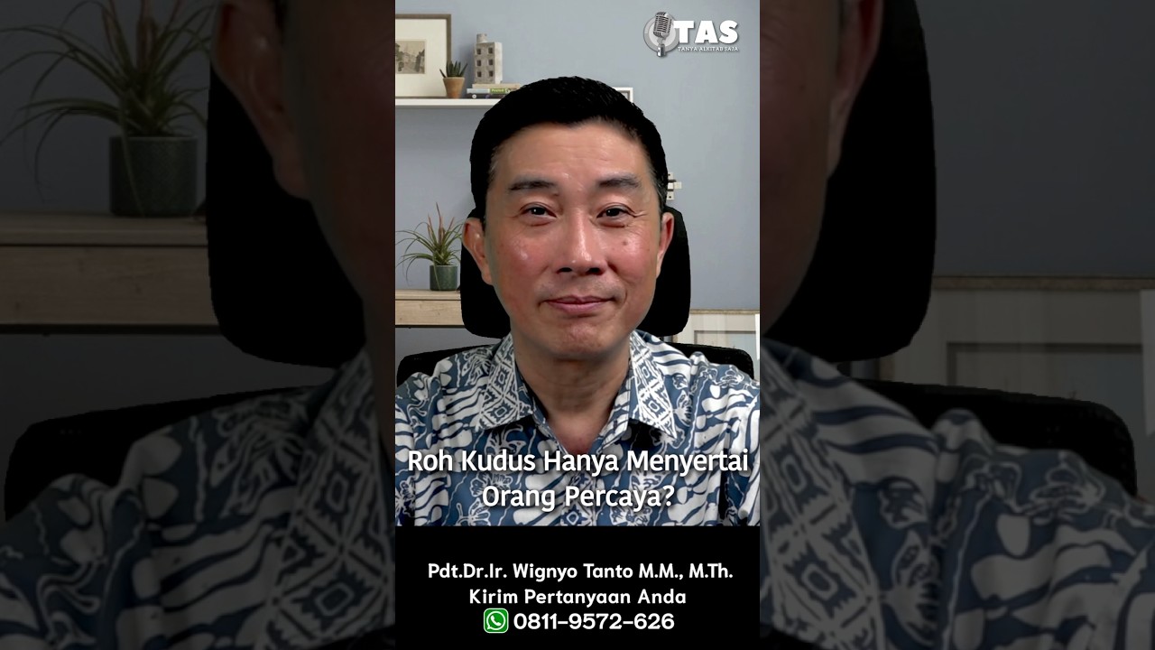 TAS#525 Roh Kudus Hanya Menyertai Orang Percaya?