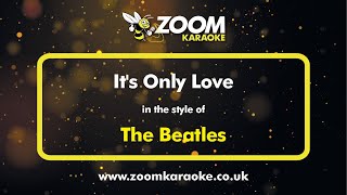 The Beatles - It&#39;s Only Love - Karaoke Version from Zoom Karaoke