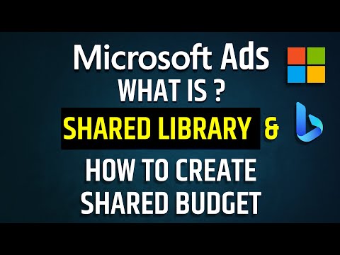 What is Shared Budget Library in Microsoft Ads | How to create Shared Budget in Microsoft Ads