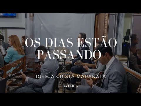 OS DIAS ESTÃO PASSANDO - Igreja Cristã Maranata (ICM)
