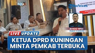 Dorong Pembangunan Daerah, Ketua DPRD Kuningan Minta Pemkab Lebih Terbuka kepada Media