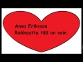 Anna%20Eriksson%20-%20Rakkautta%20T%C3%A4%C3%A4%20On%20Vain