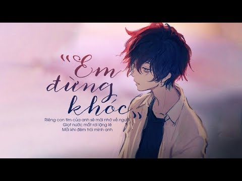 Mưa Ơi Xin Đừng Rơi Trên Lối Ấy Em Về | Em Đừng Khóc - Lương Gia Hùng [LYRIC VIDEO] #EDK