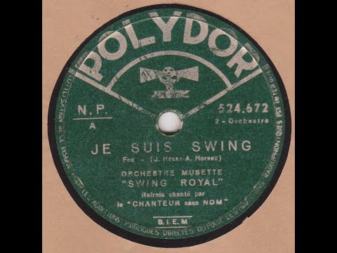 Gus Viseur et le chanteur sans nom  " je suis swing "  1940