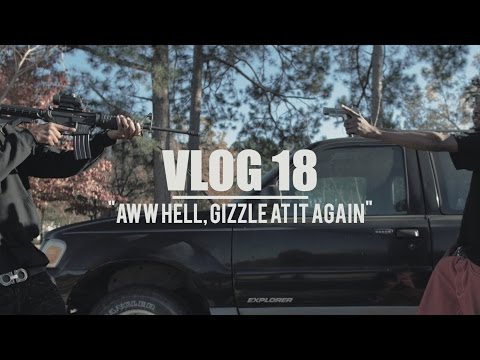 Aww Hell, Gizzle At It Again - Vlog #18
