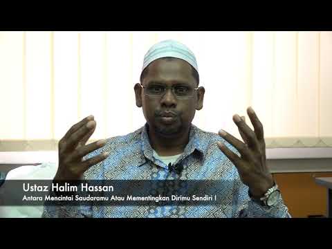 [RINGKAS]20190623 Ustaz Halim Hassan : Antara Mencintai Saudaramu Atau Mementingkan Dirimu Sendiri !