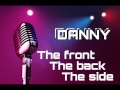 Danny - The Front The Back The Side