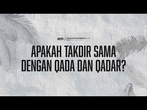 Apakah Takdir Sama dengan Qada dan Qadar?