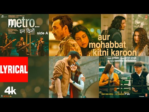 Aur Mohabbat Kitni Karoon (Lyrical Video): Arijit Singh |Metro…In Dino |Pritam |Anurag B |Bhushan K