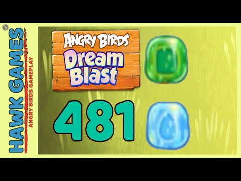 Angry Birds Dream Blast Level 481 - Walkthrough, No Boosters