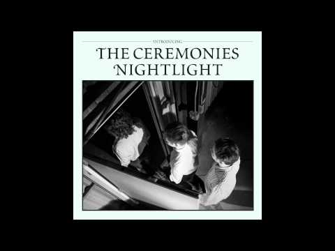 The Ceremonies - Nightlight (Audio)