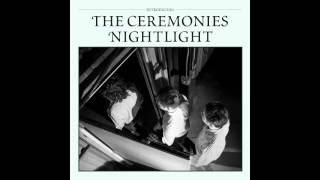 The Ceremonies - Nightlight (Audio)