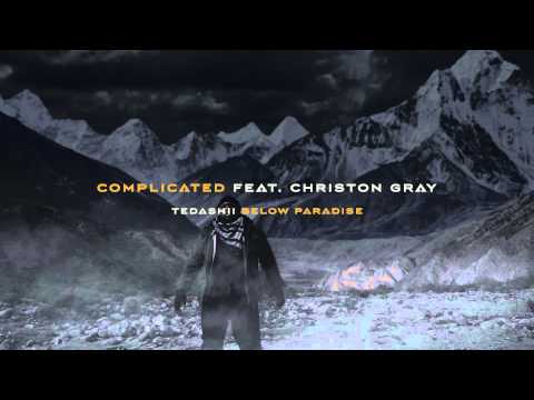 Tedashii - Complicated ft. Christon Gray (@tedashii @reachrecords)
