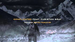 Tedashii - Complicated ft. Christon Gray (@tedashii @reachrecords)