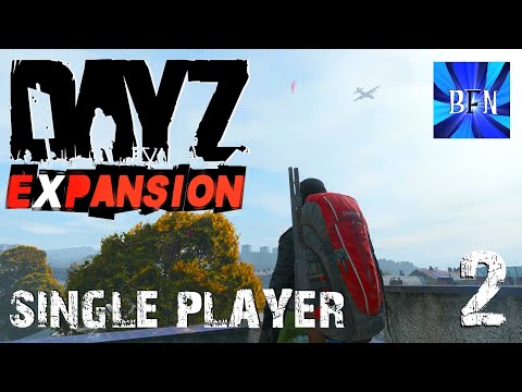 DayZ Expansion - Single Player Ep.2