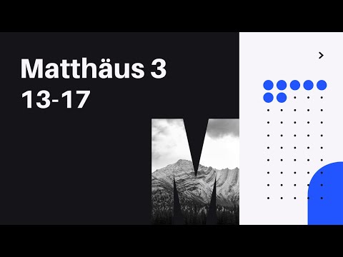 Matthäus 3,13-17 • Die Taufe Jesu