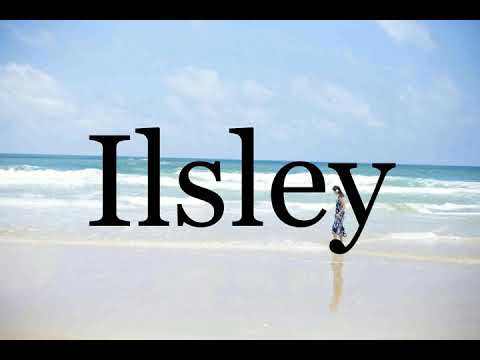 How To Pronounce Ilsley🌈🌈🌈🌈🌈🌈Pronunciation Of Ilsley
