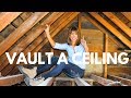 How To Vault a Ceiling | What YOU Need to Know!