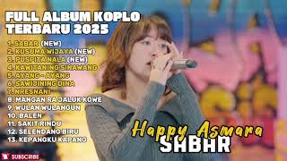 Download lagu SABAR - HAPPY ASMARA FULL ALBUM TERBARU DANGDUT KOPLO TERBARU 2025 mp3 Download lagu SABAR - HAPPY ASMARA FULL ALBUM TERBARU DANGDUT KOPLO TERBARU 2025 mp3