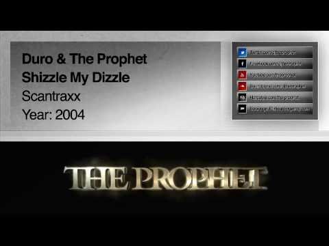 Duro & The Prophet - Shizzle My Dizzle (2004) (Scantraxx)
