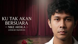 Download lagu KU TAK AKAN BERSUARA ( SUARA HATIKU ) - NIKE ARDILA ( COVER BY PAHVINVIO ) mp3
