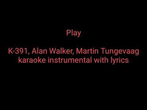 Play  Karaoke instrumental with lyrics | K-391, Alan Walker, Martin Tungevaag