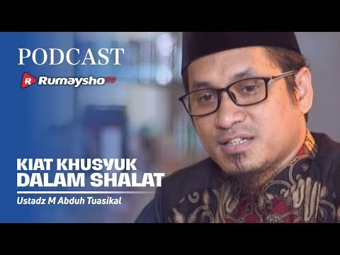 PODCAST: Kiat Khusyu Dalam Shalat - Ustadz M Abduh Tuasikal [Rumaysho TV]