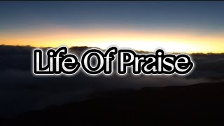 Life Of Praise (Lyrics) - Casting Crowns