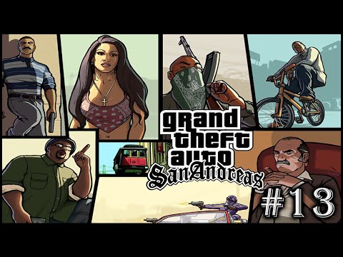 Grand Theft Auto: San Andreas Gameplay Walkthrough - PART 13
