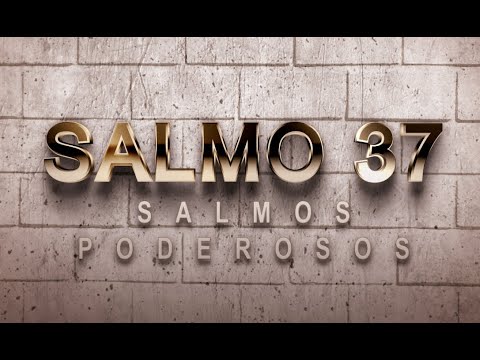 SALMO 37 DE LA BÍBLIA CATÓLICA - ORACIÓN DE PROSPERIDAD Y  REAFIRMACIÓN DE DIOS HACIA LOS JUSTOS